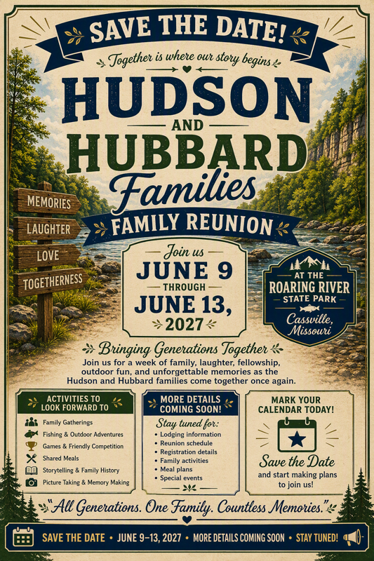Save the date for the Hudson and Hubbard Families Family Reunion, June 9 through June 13, 2027, at Roaring River State Park
